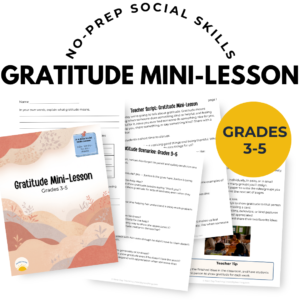 A spread of papers included in the 3-5 gratitude mini-lesson including a teacher script, group brainstorm, scenario set, and exit ticket