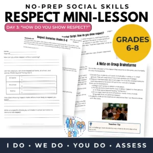 A spread of papers included in the 6-8 respect mini-lesson about how we show respect, including a teacher script, group brainstorm, scenario set, and exit ticket