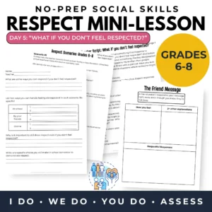 A spread of papers included in the 6-8 respect mini-lesson about what to do if we don't feel respected, including a teacher script, alternative reasoning activity, scenario set, and exit ticket