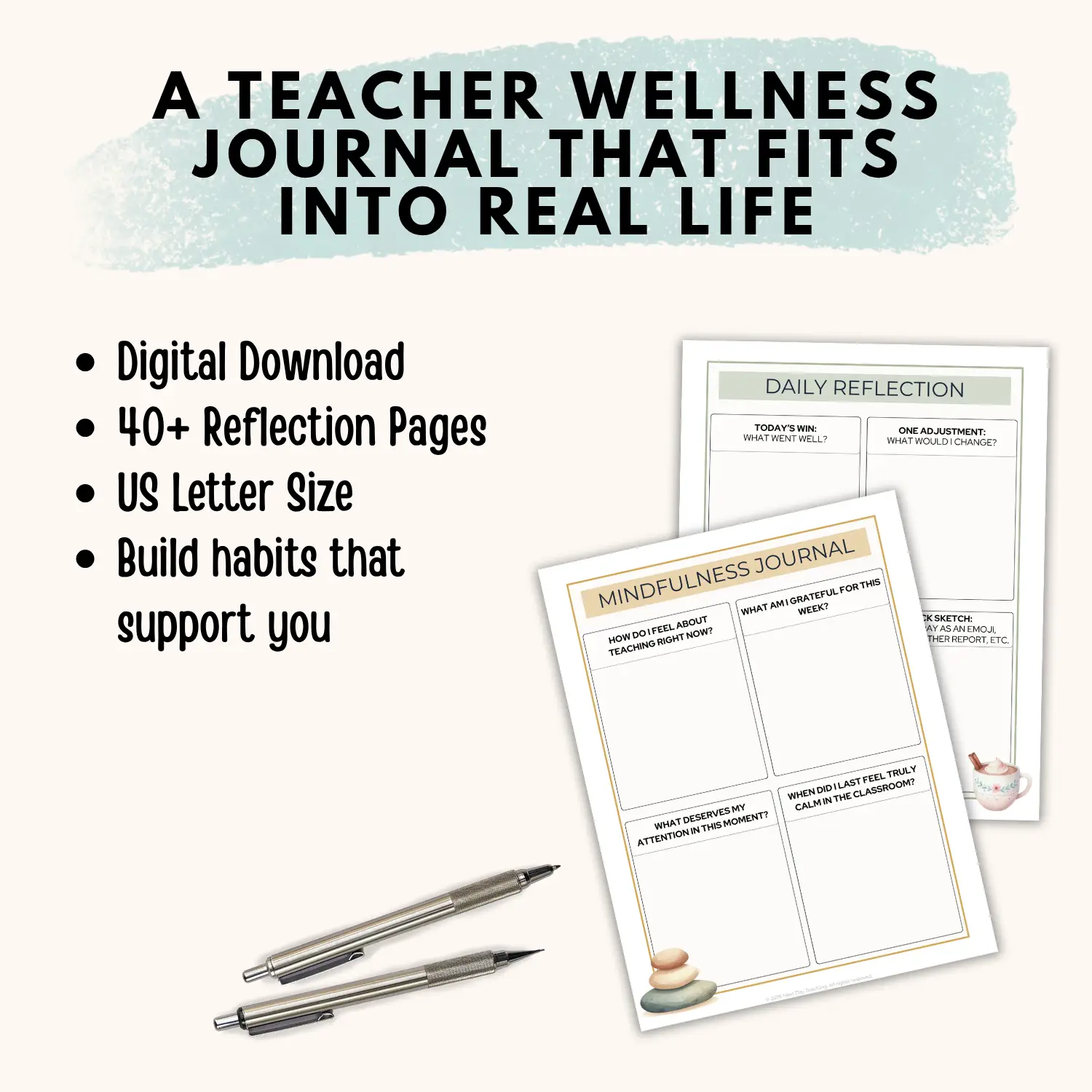 A summary of what's included in the Teacher Wellness Week, a digital download with more than 40 reflection pages in US letter size designed to build habits that support teachers in real life